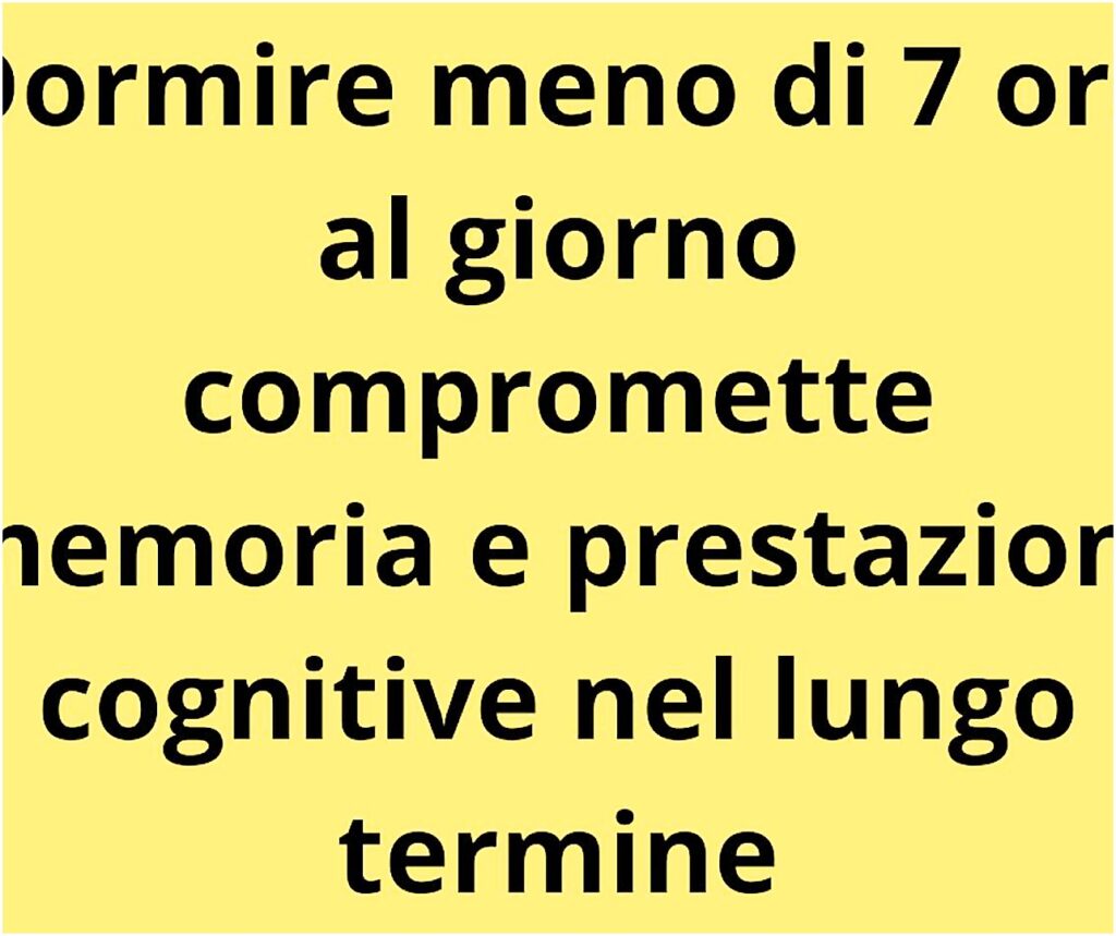 Dormire meno di 7 ore al giorno compromette memoria e prestazioni cognitive nel lungo termine